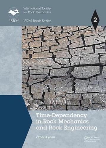 Time-Dependency in Rock Mechanics and Rock Engineering - ISRM Book Series (Hardback)