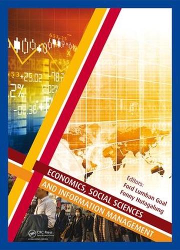Economics, Social Sciences and Information Management: Proceedings of the 2015 International Congress on Economics, Social Sciences and Information Management (ICESSIM 2015), 28-29 March 2015, Bali, Indonesia (Hardback)