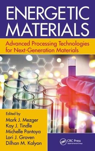 Energetic Materials: Advanced Processing Technologies for Next-Generation Materials (Hardback)
