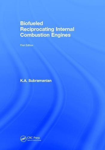Biofueled Reciprocating Internal Combustion Engines (Hardback)