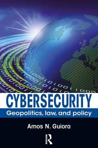 Cybersecurity: Geopolitics, Law, and Policy (Paperback)