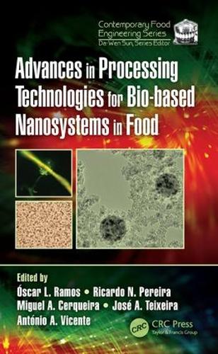 Advances in Processing Technologies for Bio-based Nanosystems in Food - Contemporary Food Engineering 1 (Hardback)