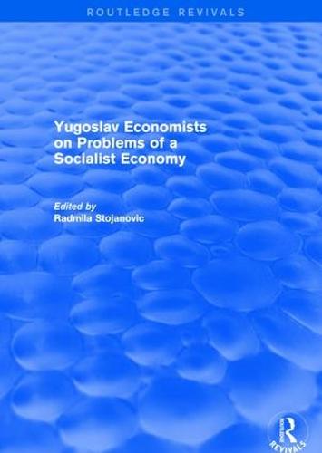 Yugoslav Economists on Problems of a Socialist Economy (Paperback)