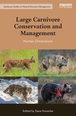 Large Carnivore Conservation and Management: Human Dimensions - Earthscan Studies in Natural Resource Management (Hardback)