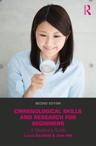Criminological Skills and Research for Beginners: A Student's Guide (Paperback)