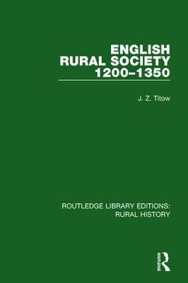 English Rural Society, 1200-1350 - Routledge Library Editions: Rural History 14 (Hardback)