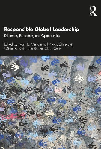 Responsible Global Leadership: Dilemmas, Paradoxes, and Opportunities - Routledge Studies in Leadership Research (Hardback)