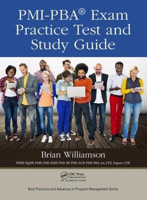 PMI-PBA (R) Exam Practice Test and Study Guide - Best Practices and Advances in Program Management (Hardback)
