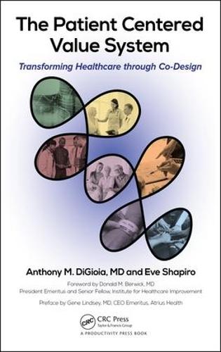 The Patient Centered Value System: Transforming Healthcare through Co-Design (Hardback)
