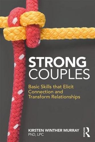 Strong Couples: Basic Skills that Elicit Connection and Transform Relationships (Paperback)