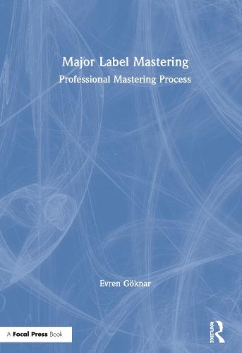 Major Label Mastering: Professional Mastering Process (Hardback)