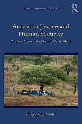 Cover Access to Justice and Human Security: Cultural Contradictions in Rural South Africa - Cultural Diversity and Law