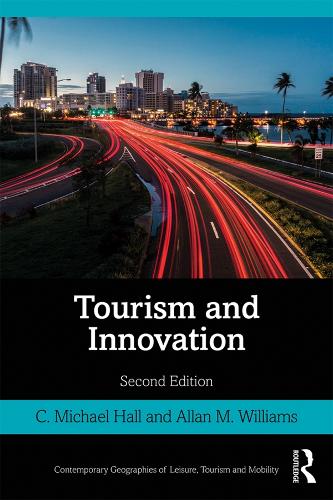 Tourism and Innovation - Contemporary Geographies of Leisure, Tourism and Mobility (Paperback)