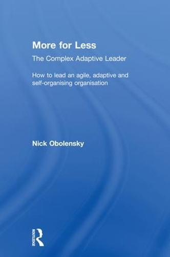 More for Less: The Complex Adaptive Leader (Hardback)