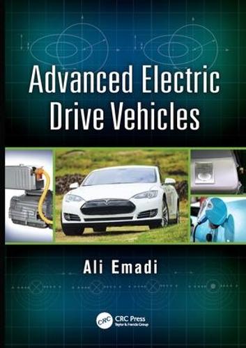 Advanced Electric Drive Vehicles - Energy, Power Electronics, and Machines (Paperback)