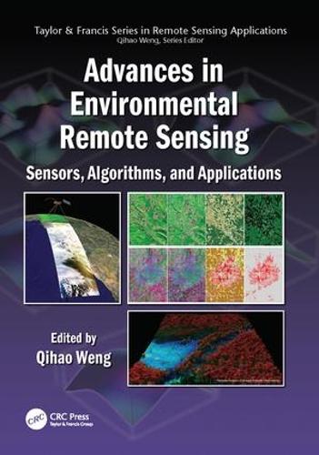 Advances in Environmental Remote Sensing: Sensors, Algorithms, and Applications - Remote Sensing Applications Series (Paperback)