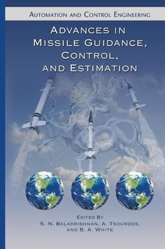 Advances in Missile Guidance, Control, and Estimation - Automation and Control Engineering (Paperback)