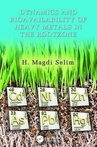 Dynamics and Bioavailability of Heavy Metals in the Rootzone (Paperback)