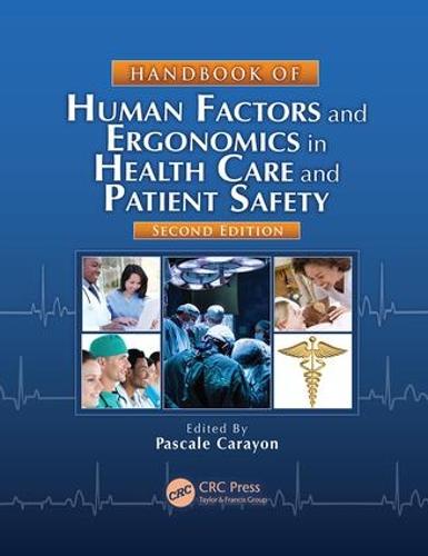 Handbook of Human Factors and Ergonomics in Health Care and Patient Safety, Second Edition - Human Factors and Ergonomics (Paperback)