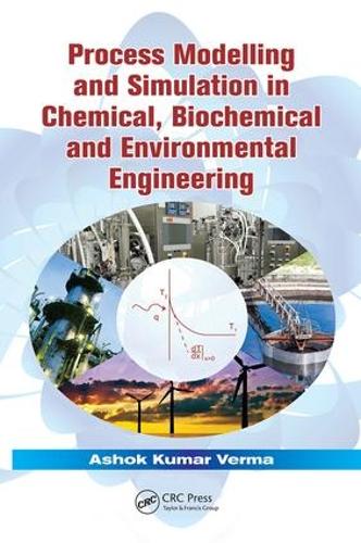 Process Modelling and Simulation in Chemical, Biochemical and Environmental Engineering (Paperback)