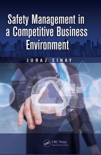 Safety Management in a Competitive Business Environment - Ergonomics Design & Mgmt. Theory & Applications (Paperback)