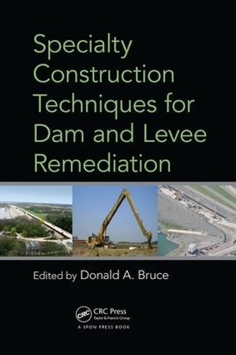 Specialty Construction Techniques for Dam and Levee Remediation (Paperback)