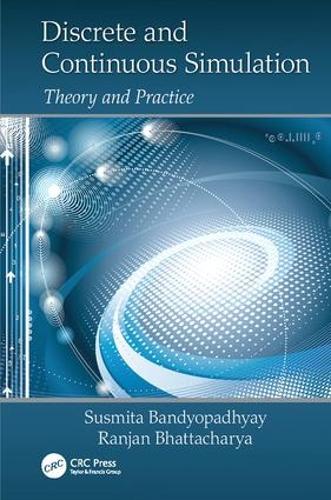 Discrete and Continuous Simulation: Theory and Practice (Paperback)