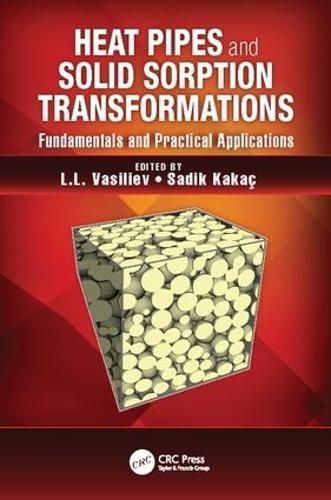 Heat Pipes and Solid Sorption Transformations: Fundamentals and Practical Applications (Paperback)