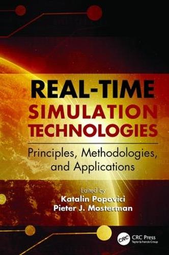 Real-Time Simulation Technologies: Principles, Methodologies, and Applications - Computational Analysis, Synthesis, and Design of Dynamic Systems (Paperback)
