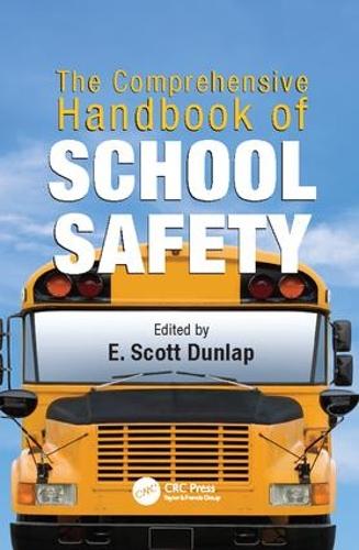 The Comprehensive Handbook of School Safety - Occupational Safety & Health Guide Series (Paperback)