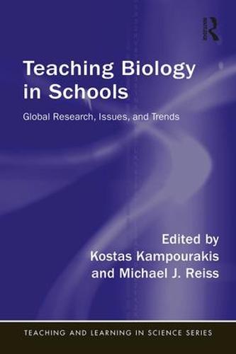 Teaching Biology in Schools: Global Research, Issues, and Trends - Teaching and Learning in Science Series (Paperback)