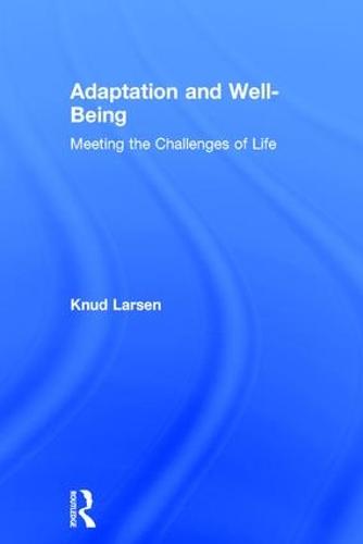Adaptation and Well-Being: Meeting the Challenges of Life (Hardback)