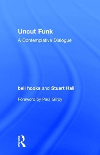 Uncut Funk: A Contemplative Dialogue (Hardback)