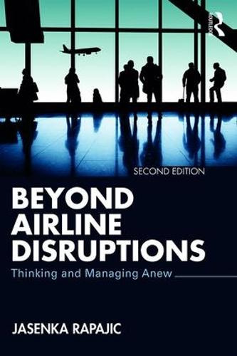 Beyond Airline Disruptions: Thinking and Managing Anew (Paperback)