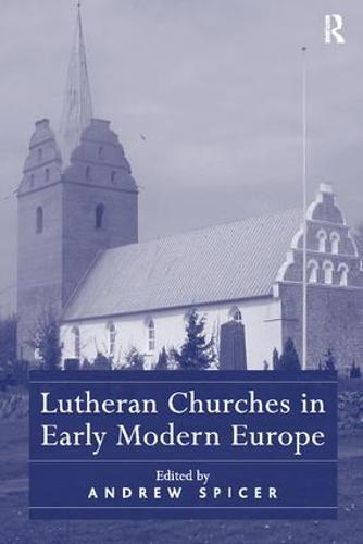 Lutheran Churches in Early Modern Europe (Paperback)