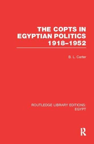 The Copts in Egyptian Politics - Routledge Library Editions: Egypt (Paperback)