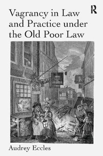 Vagrancy in Law and Practice under the Old Poor Law (Paperback)