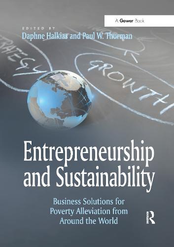 Entrepreneurship and Sustainability: Business Solutions for Poverty Alleviation from Around the World (Paperback)