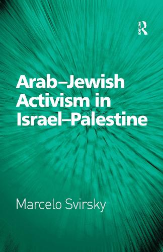 Arab-Jewish Activism in Israel-Palestine (Paperback)
