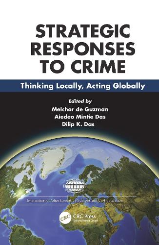 Strategies and Responses to Crime: Thinking Locally, Acting Globally - International Police Executive Symposium Co-Publications (Paperback)