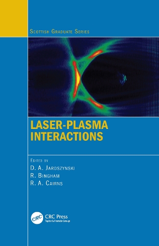 Laser-Plasma Interactions - Scottish Graduate Series (Paperback)