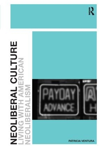 Neoliberal Culture: Living with American Neoliberalism (Paperback)