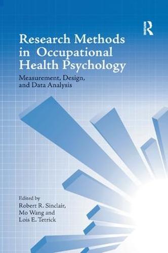 Research Methods in Occupational Health Psychology: Measurement, Design and Data Analysis (Paperback)