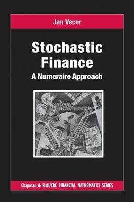 Stochastic Finance: A Numeraire Approach - Chapman & Hall/CRC Financial Mathematics Series (Paperback)