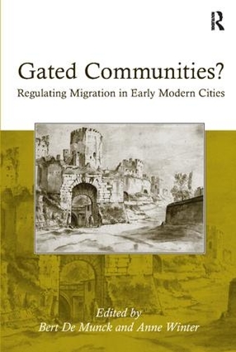 Gated Communities?: Regulating Migration in Early Modern Cities (Paperback)