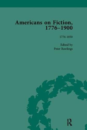Americans on Fiction, 1776-1900 Volume 1 (Paperback)