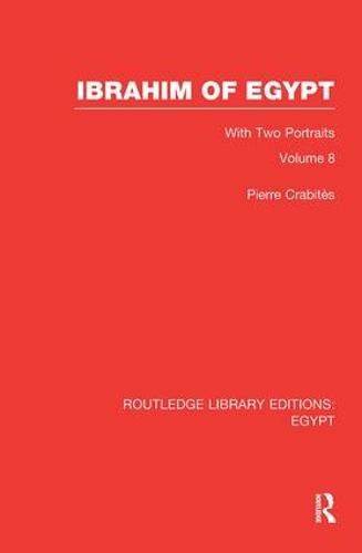 Ibrahim of Egypt - Routledge Library Editions: Egypt (Paperback)