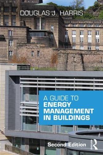 A Guide to Energy Management in Buildings (Paperback)