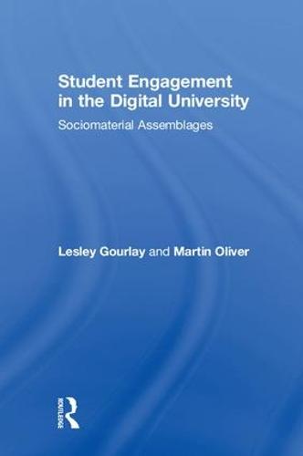 Student Engagement in the Digital University: Sociomaterial Assemblages (Hardback)