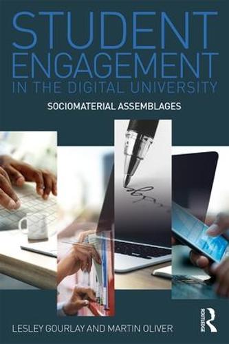 Student Engagement in the Digital University: Sociomaterial Assemblages (Paperback)